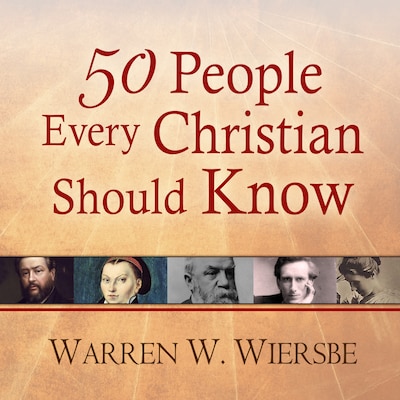 50 People Every Christian Should Know – omslag til lydbogen af Warren W. Wiersbe