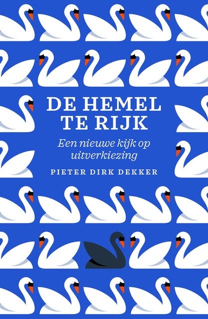 De hemel te rijk: Een nieuwe kijk op uitverkiezing – omslag van het luisterboek van Pieter Dirk Dekker