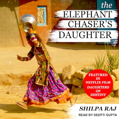 The Elephant Chaser's Daughter – omslag til lydbogen af Shilpa Raj