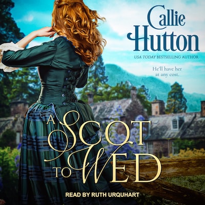 A Scot to Wed – omslag til lydbogen af Callie Hutton