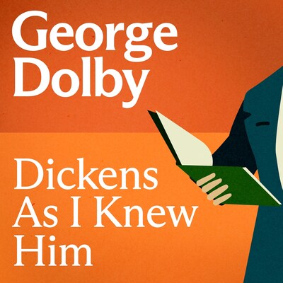 Dickens As I Knew Him – omslag til lydbogen af George Dolby