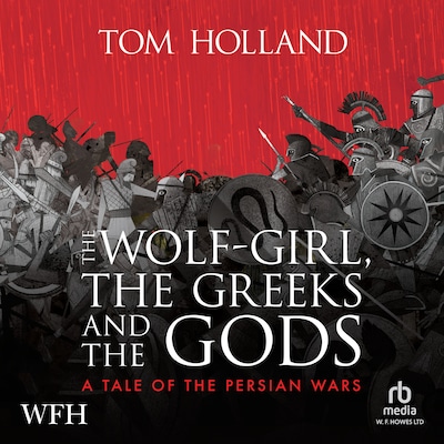 The Wolf-Girl, the Greeks and the Gods – omslag til lydbogen af Tom Holland