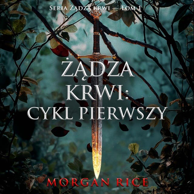Żądza krwi: Cykl pierwszy (Seria Żądza krwi — Tom 1)