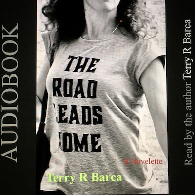 The Road Leads Home – omslag van het luisterboek van Terry R Barca