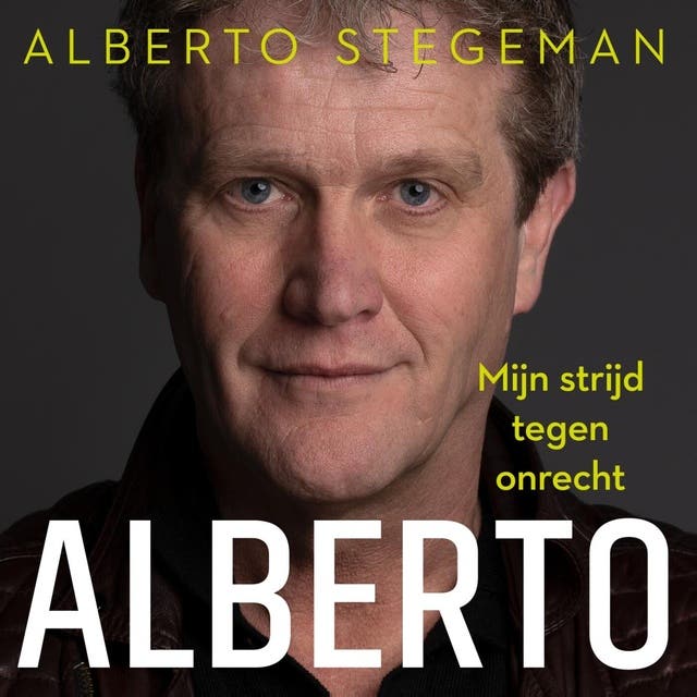 Alberto: Mijn strijd tegen onrecht – omslag van het luisterboek van Alberto Stegeman