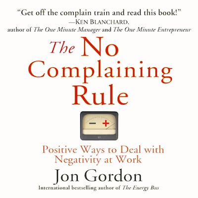 The No Complaining Rule – omslag til lydbogen af Jon Gordon