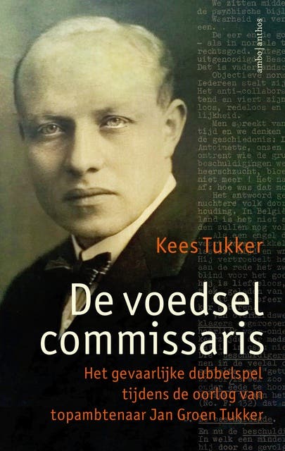 De voedselcommissaris: Het gevaarlijke dubbelspel tijdens de oorlog van topambtenaar Jan Groen Tukker – omslag van het luisterboek van Kees Tukker