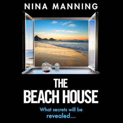 The Beach House - The completely addictive psychological thriller from Nina Manning (Unabridged) – omslag til lydbogen af Nina Manning