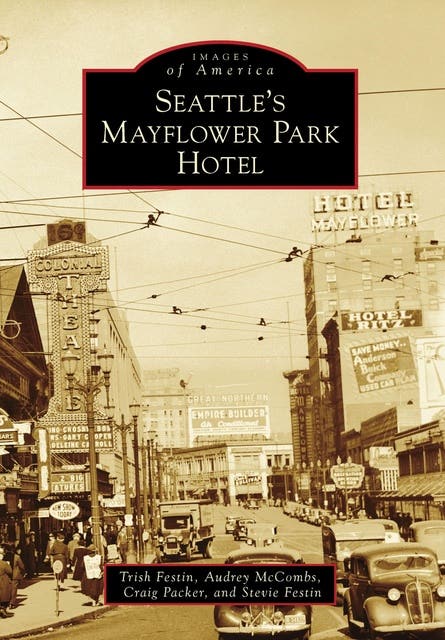 Seattle's Mayflower Park Hotel – omslag til lydbogen af Craig Packer, Trish Festin, Audrey Mccombs, Stevie Festin