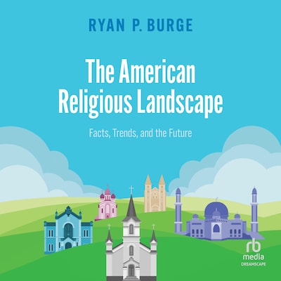 The American Religious Landscape – omslag til lydbogen af Ryan P. Burge