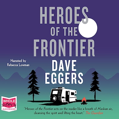 Heroes of the Frontier – omslag til lydbogen af Dave Eggers