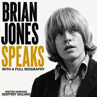 Brian Jones Speaks: With A Full Biography