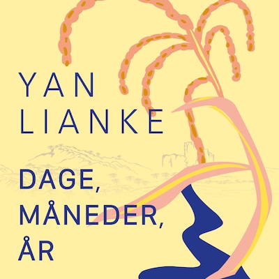 Dage, måneder, år – omslag til lydbogen af Yan Lianke