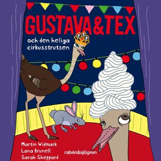 Gustava & Tex och den heliga cirkusstrutsen – omslag till ljudboken av Lana Brunell,Martin Widmark