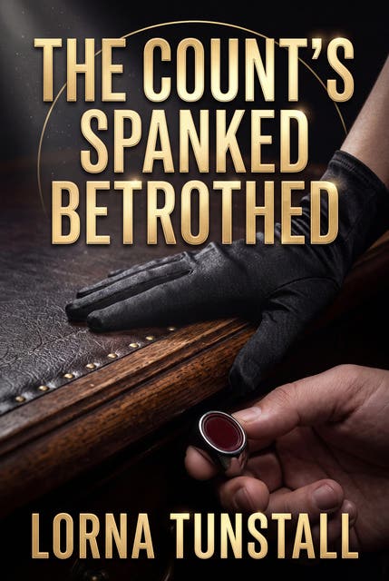 The Count's Spanked Betrothed: Victorian Erotic Corporal Punishment Discipline Romance – omslag til lydbogen af Lorna Tunstall