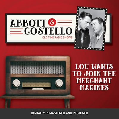 Abbott and Costello: Lou Wants to Join the Merchant Marines