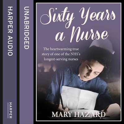 Sixty Years a Nurse