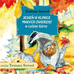 Jesień w Klinice Małych Zwierząt w Leśnej Górce – okładka audiobooka, autor Tomasz Szwed