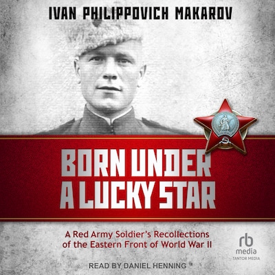 Born Under a Lucky Star – omslag til lydbogen af Ivan Philippovich Makarov