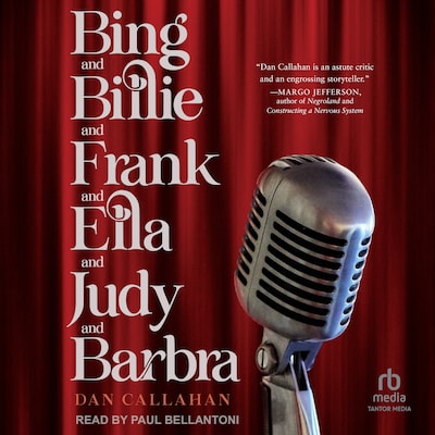 Bing and Billie and Frank and Ella and Judy and Barbra – omslag til lydbogen af Dan Callahan