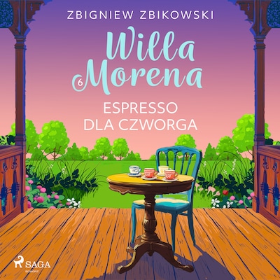 Willa Morena 6: Espresso dla czworga – okładka audiobooka, autor Zbigniew Zbikowski