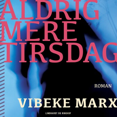 Aldrig mere tirsdag – omslag til lydbogen af Vibeke Marx
