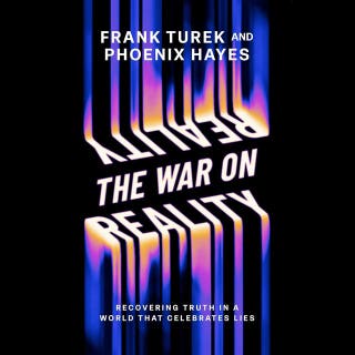 The War on Reality: Recovering Truth in a World That Celebrates Lies – omslag till ljudboken av Frank Turek, Phoenix Hayes