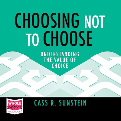 Choosing Not to Choose – omslag til lydbogen af Cass R. Sunstein