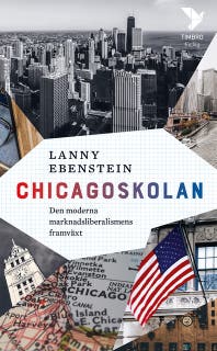 Chicagoskolan : den moderna marknadsliberalismens framväxt – omslag till ljudboken av Dr. Lanny Ebenstein