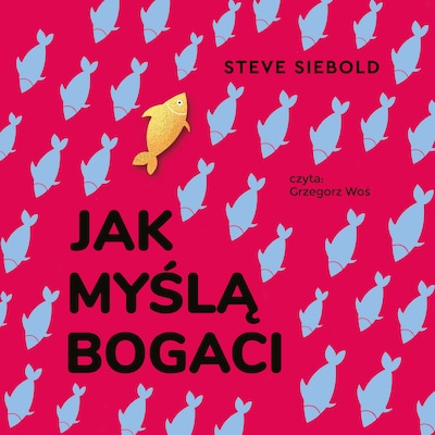 Jak myślą bogaci. 30 bezcennych nawyków – okładka audiobooka, autor Steve Siebold
