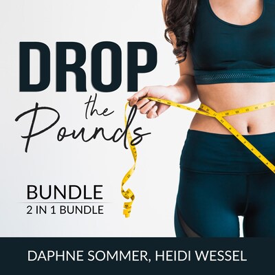 Drop the Pounds Bundle, 2 in 1 Bundle: From Fat to Fierce and Drop It – omslag til lydbogen af Daphne Sommer, Heidi Wessel