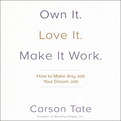Own It. Love It. Make It Work. – omslag til lydbogen af Carson Tate