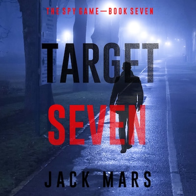 Target Seven (The Spy Game—Book #7) – omslag til lydbogen af Jack Mars