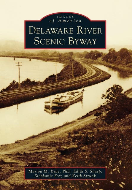 Delaware River Scenic Byway – omslag til lydbogen af Keith Strunk, Marion M Kyde Phd, Edith S Sharp, Stephanie Fox