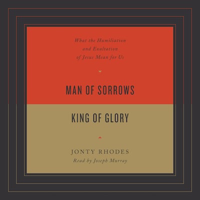 Man of Sorrows, King of Glory