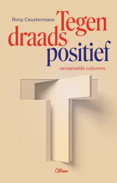 Tegendraads positief: Verzamelde columns – omslag van het luisterboek van Rony Ceustermans