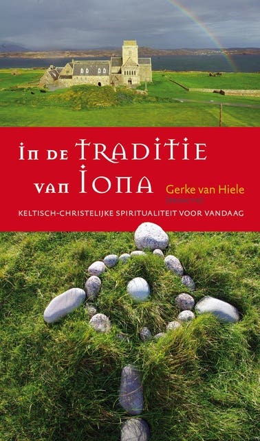 In de traditie van Iona: Keltisch-christelijke spiritualiteit voor vandaag – omslag van het luisterboek van Gerke van Hiele,Jan Joost Kessler,Teun Kruijswijk Jansen