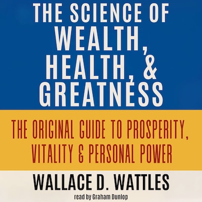 The Science of Wealth, Health, and Greatness – omslag til lydbogen af Wallace D. Wattles