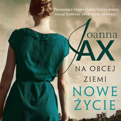 Na obcej ziemi. Nowe życie – okładka audiobooka, autor Joanna Jax