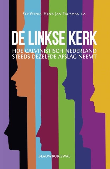De linkse kerk: Hoe Calvinistisch Nederland steeds dezelfde afslag neemt – omslag van het luisterboek van Henk-Jan Prosman,Syp Wynia