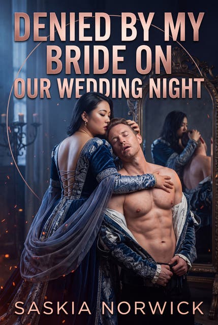 Denied by My Bride on Our Wedding Night: A Steamy Medieval Femdom Denial Romance – omslag til lydbogen af Saskia Norwick