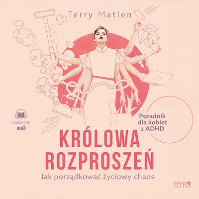 Królowa rozproszeń – okładka audiobooka, autor Terry Matlen