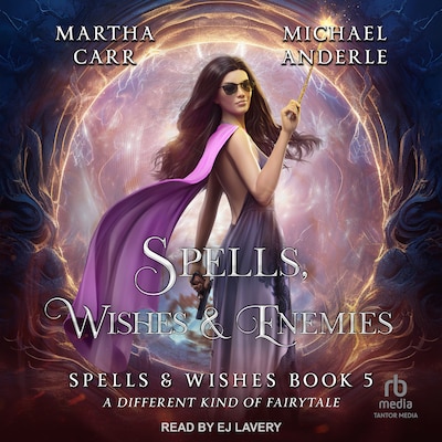 Spells, Wishes & Enemies – omslag til lydbogen af Martha Carr, Michael Anderle