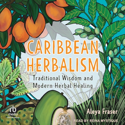 Caribbean Herbalism – omslag til lydbogen af Aleya Fraser