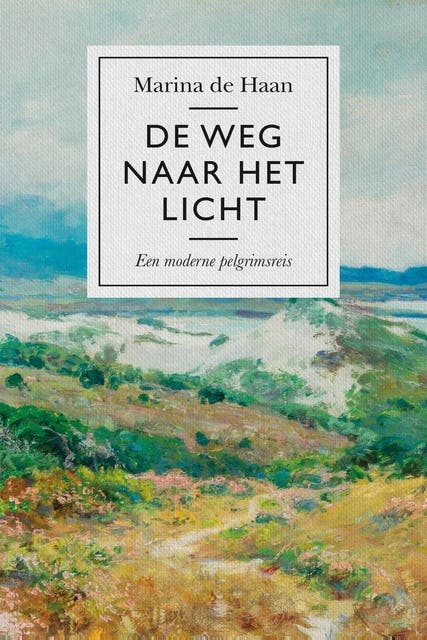 De weg naar het licht: Een moderne pelgrimsreis – omslag van het luisterboek van Marina de Haan