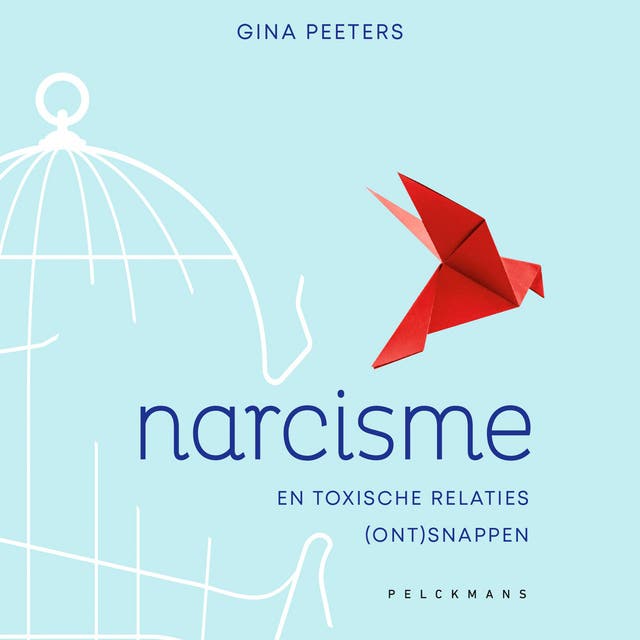 Narcisme: En toxische relaties (ont)snappen – omslag van het luisterboek van Gina Peeters
