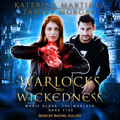 Warlocks and Wickedness – omslag til lydbogen af Katerina Martinez, Tansey Morgan