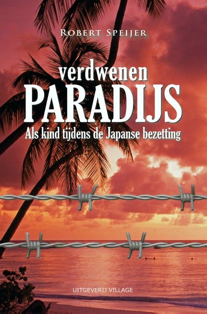 Verdwenen paradijs: Als kind tijdens de Japanse bezetting
