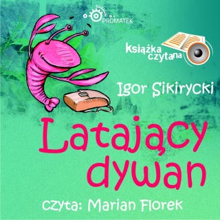 Latający dywan – okładka audiobooka, autor Igor Sikirycki