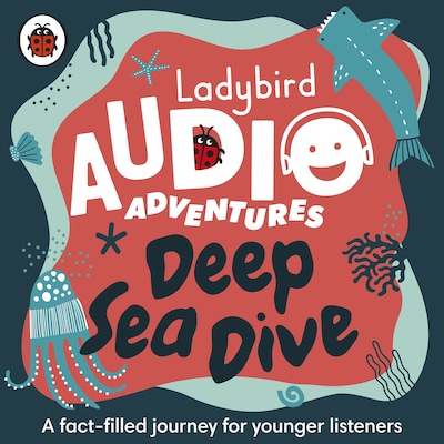 Ladybird Audio Adventures: Deep Sea Dive – omslag til lydbogen af Ladybird